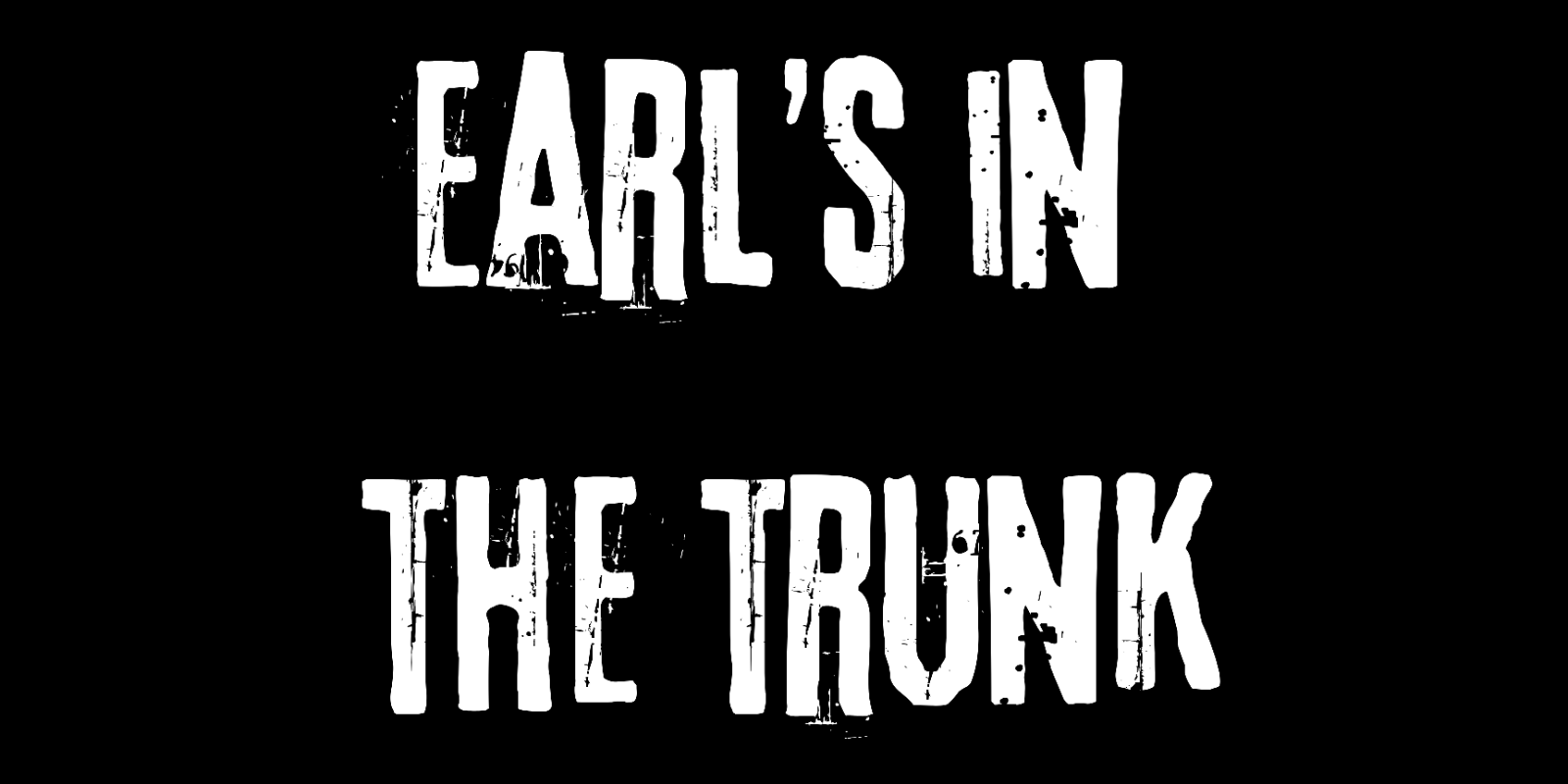 Earls In The Trunk bumper stickers funny Dixie Chicks Goodbye Earl