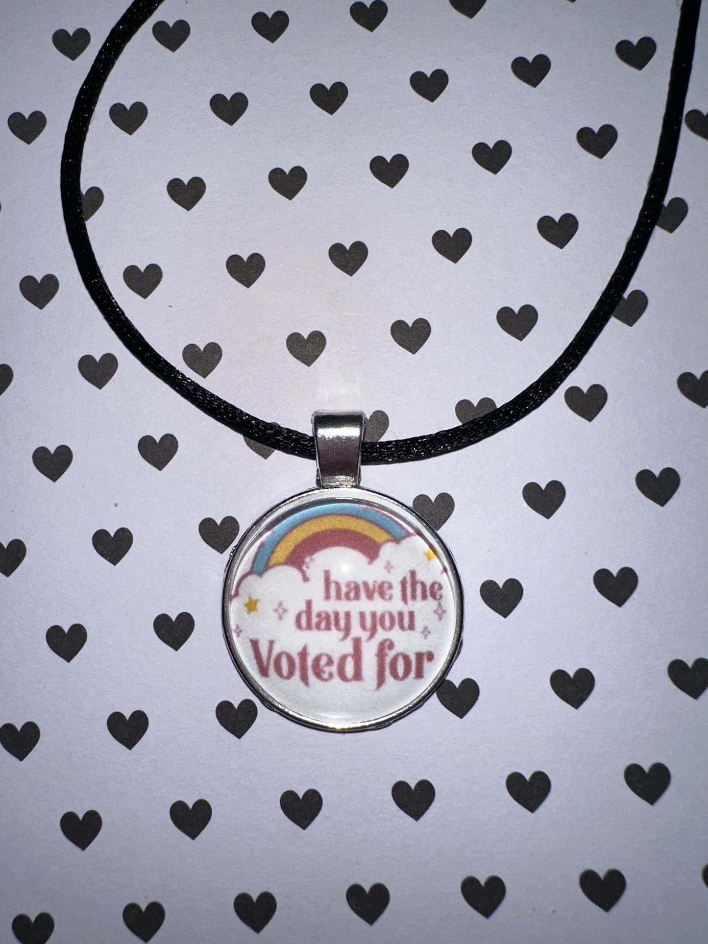 Have the day you voted for Pendant Necklace